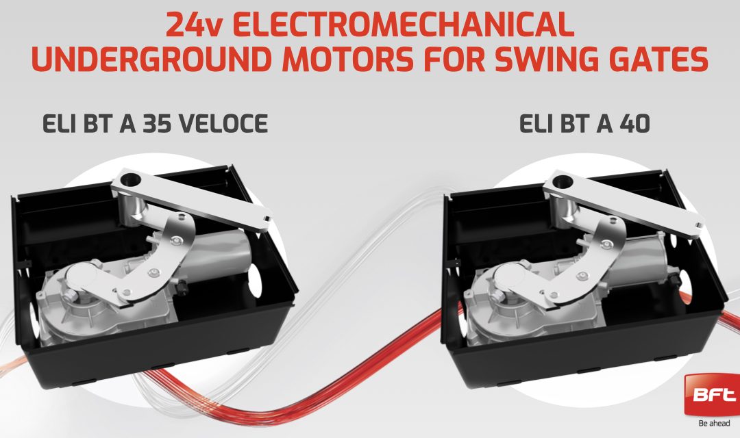 BFT launches a new range of 24V Eli underground operators.